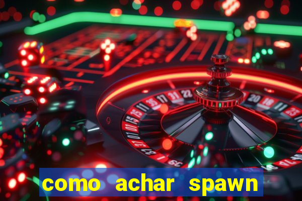 como achar spawn de blaze